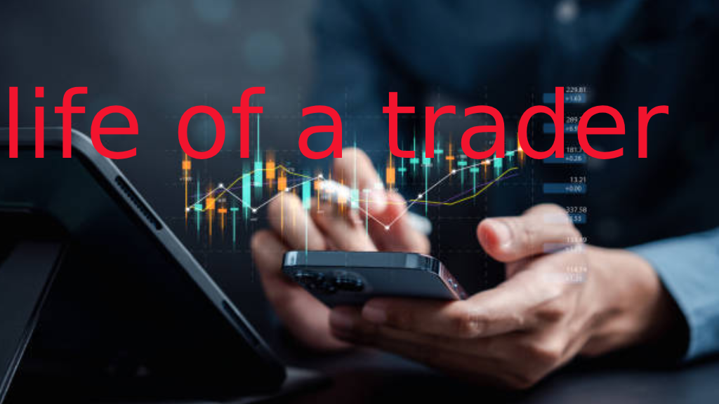 what is life of a trader